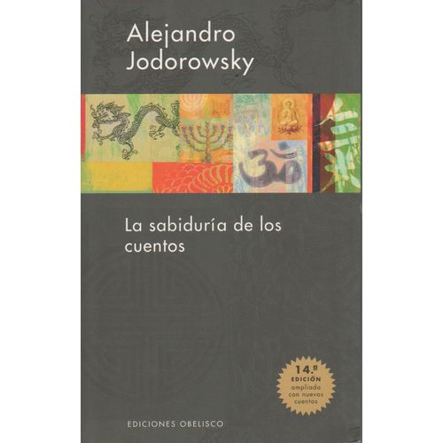 LA SABIDURIA DE LOS CUENTOS - ALEJANDRO JODOROWSKY
