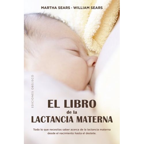 EL LIBRO DE LA LACTANCIA MATERNA - SEARS