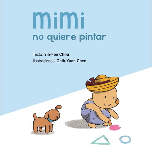 MIMI NO QUIERE PINTAR - YIH-FEN CHOU - CHICH-YUAN CHEN