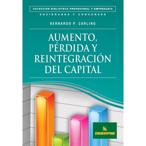 AUMENTO, PERDIDA Y REINTEGRACION DEL CAPITAL - BERNARDO CARL