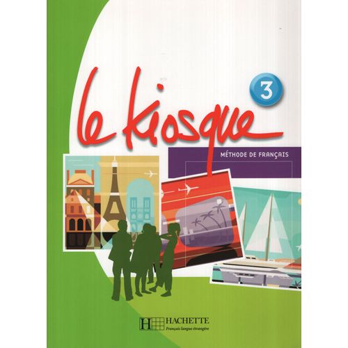 LE KIOSQUE 3 - LIVRE DE L'ELEVE