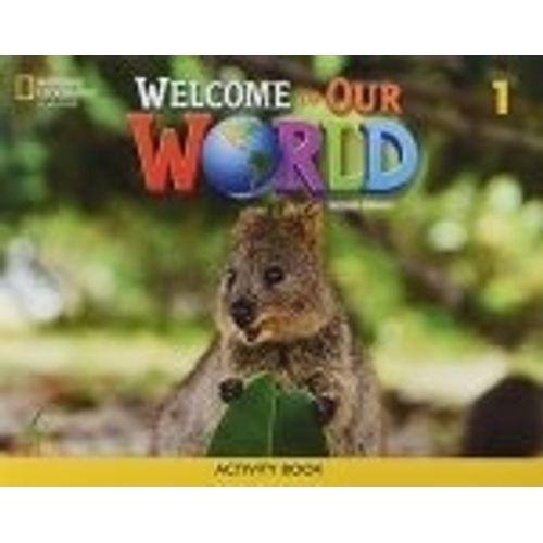 WELCOME TO OUR WORLD (BRITISH) 1 (2ND/ED.)  WORKBOOK