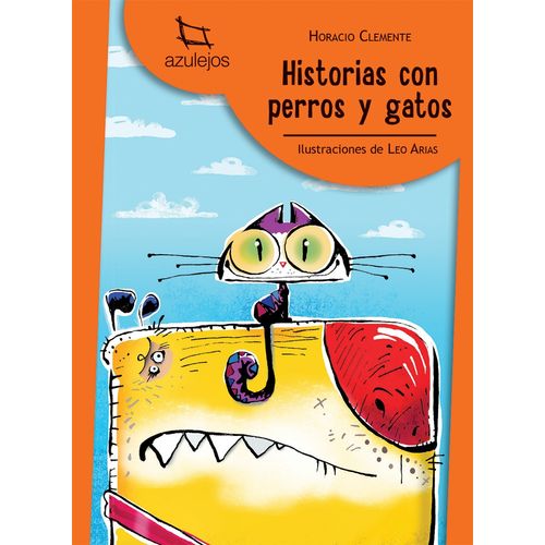 HISTORIAS CON PERROS Y GATOS (2DA.ED.) - AZULEJOS NARANJA