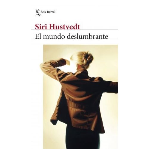EL MUNDO DESLUMBRANTE - SIRI HUSTVEDT