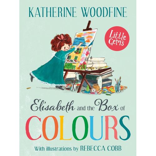 ELISABETH AND THE BOX OF COLOURS - KATHERINE WOODFINE