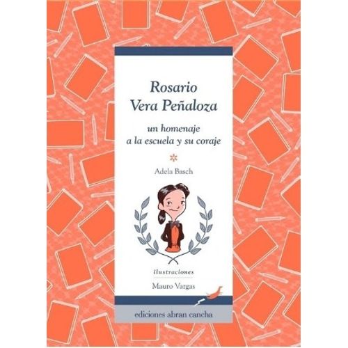ROSARIO VERA PEÑALOZA: UN HOMENAJE A LA ESCUELA Y SU CORAJE