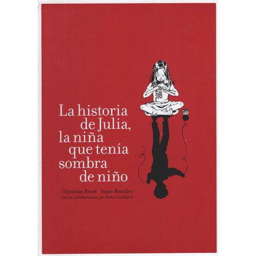 LIBRO LA HISTORIA DE JULIA LA NIÑA QUE TENIA SOMBRA DE NIÑO