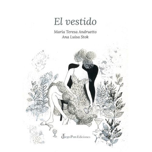 EL VESTIDO - MARIA TERESA ANDRUETTO - ANA LUISA STOK