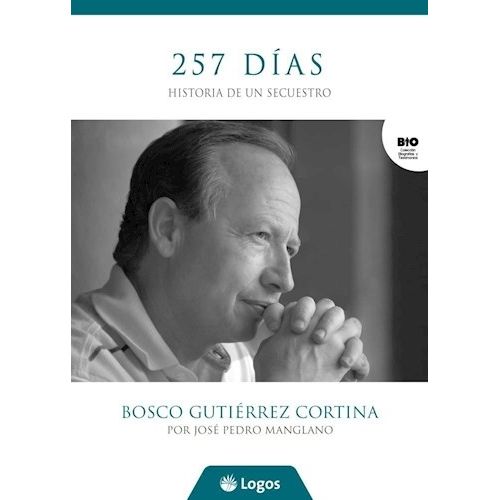 257 DIAS - HISTORIA DE UN SECUESTRO - JOSE PEDRO MANGLANO