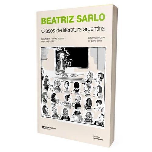 CLASES DE LITERATURA ARGENTINA - SARLO BEATRIZ