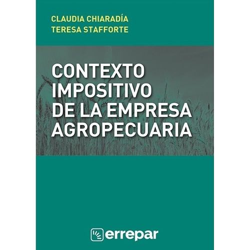 CONTEXTO IMPOSITIVO DE LA EMPRESA AGROPECUARIA - CHIARADIA