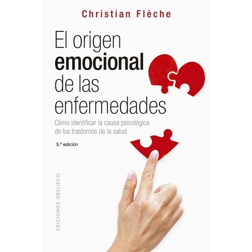 EL ORIGEN EMOCIONAL DE LAS ENFERMEDADES - CHRISTIAN FLECHE