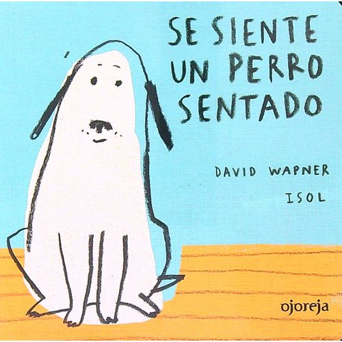 SE SIENTE UN PERRO SENTADO - DAVID WAPNER