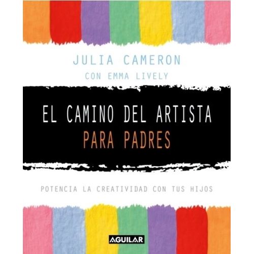 EL CAMINO DEL ARTISTA PARA PADRES - JULIA CAMERON