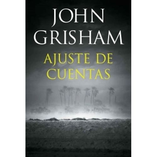 AJUSTE DE CUENTAS - JOHN GRISHAM