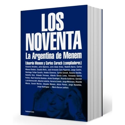 LIBRO LOS NOVENTA - LA ARGENTINA DE MENEM - CORACH / MENEM