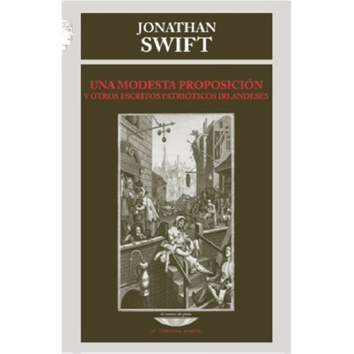UNA MODESTA PROPOSICION Y OTROS ESCRITOS PATRIOTICOS IRLANDE
