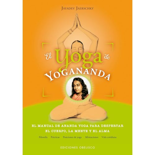 EL YOGA DE YOGANANDA - JAYADEV JAERSCHKY