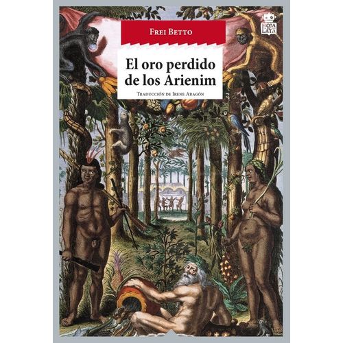 EL ORO PERDIDO DE LOS ARIENIM - FREI BETTO