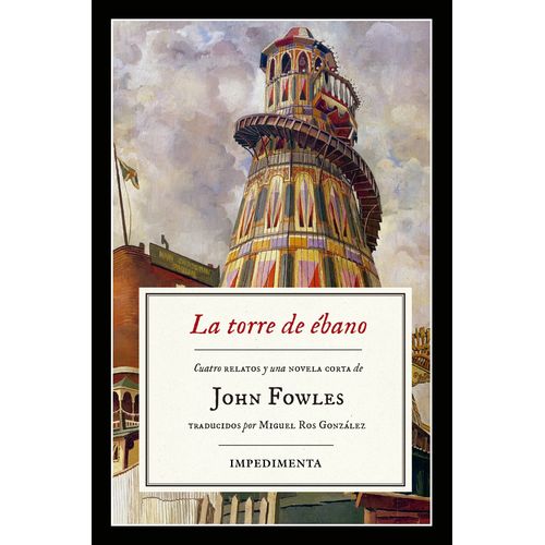 LIBRO LA TORRE DE EBANO - JOHN FOWLES