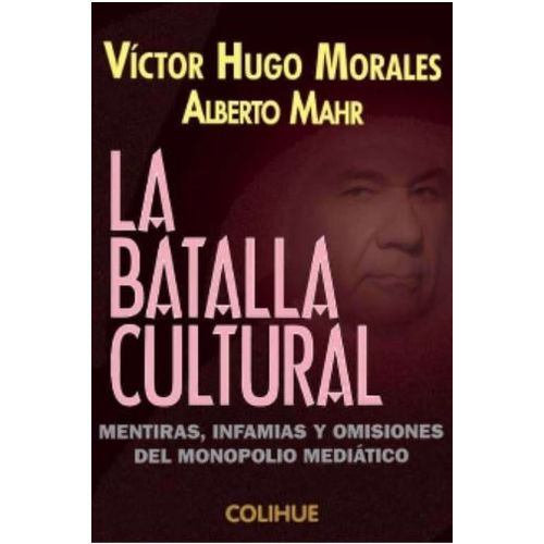 LA BATALLA CULTURAL - VICTOR HUGO MORALES LA BATALLA CULTURAL - VICTOR HUGO MORALES
