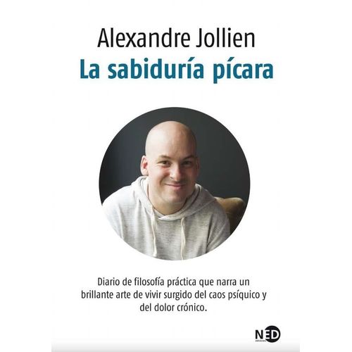 LA SABIDURIA PICARA - ALEXANDRE JOLLIEN