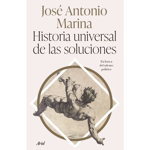 HISTORIA UNIVERSAL DE LAS SOLUCIONES - JOSE ANTONIO MARINA