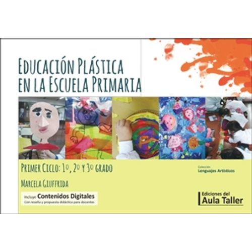 EDUCACION PLASTICA EN LA ESCUELA PRIMARIA 1° CICLO - AULA TA