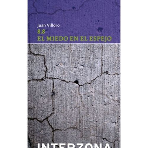 LIBRO 8.8 EL MIEDO EN EL ESPEJO - JUAN VILLORO