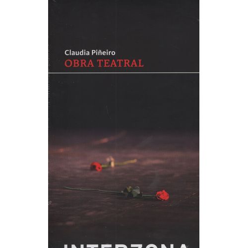 OBRA TEATRAL - CLAUDIA PIÑEIRO - INTERZONA