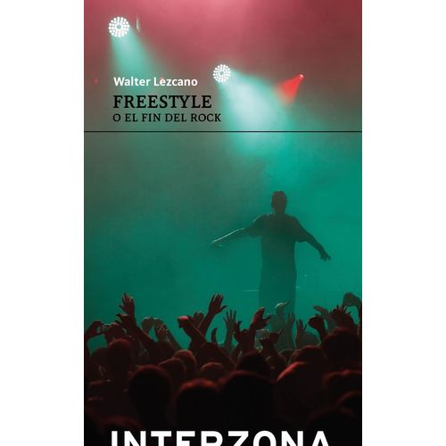 FREESTYLE O EL FIN DEL ROCK - WALTER LEZCANO