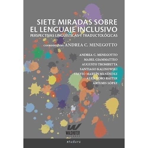 SIETE MIRADAS SOBRE EL LENGUAJE INCLUSIVO
