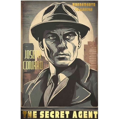 THE SECRET AGENT - WORDSWORTH CLASSICS - JOSEPH CONRAD