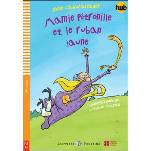 MAMIE PETRONILLE ET LE RUBAN JAUNE - LECTURES HUB POUSSINS N