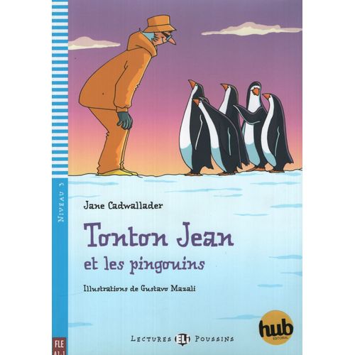 TONTON JEAN ET LES PINGUOINS - LECTURES HUB POUSSINS NIVEAU