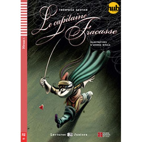 LE CAPITAINE FRACASSE-  LECTURES HUB JUNIORS NIVEAU 1