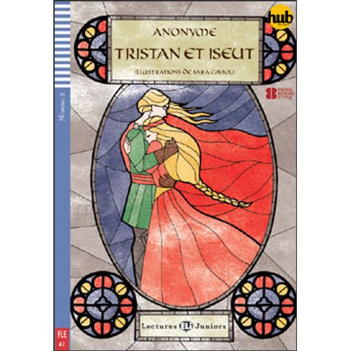 TRISTAN ET ISEUT - LECTURES HUB JUNIORS NIVEAU 2