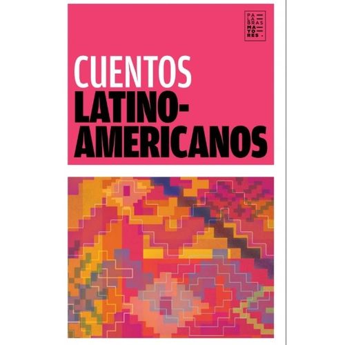 CUENTOS LATINOAMERICANOS ( GALEANO, BENEDETTI, MONTERROSO, C