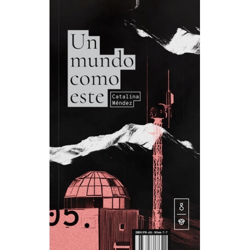 UN MUNDO COMO ESTE - CATALINA MENDEZ UN MUNDO COMO ESTE - CATALINA MENDEZ