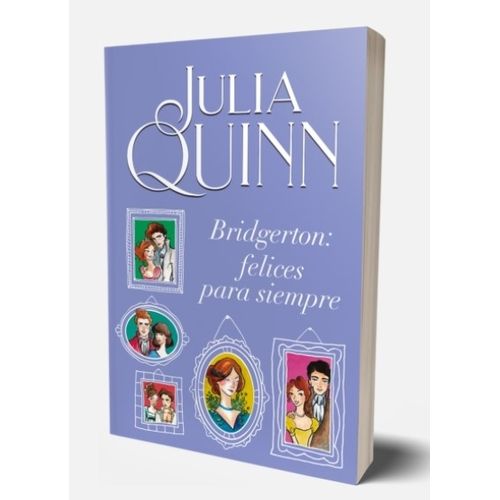 FELICES PARA SIEMPRE - BRIDGERTON 9 - JULIA QUINN