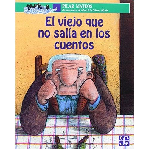 EL VIEJO QUE NO SALIA EN LOS CUENTOS - MATEOS PILAR