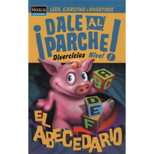 EL ABECEDARIO - DALE AL PARCHE!