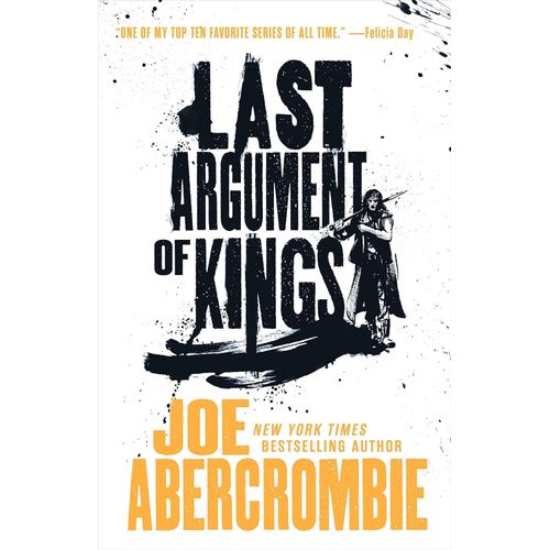 LAST ARGUMENT OF KINGS - THE FIRST LAW 3 - JOE ABERCROMBIE
