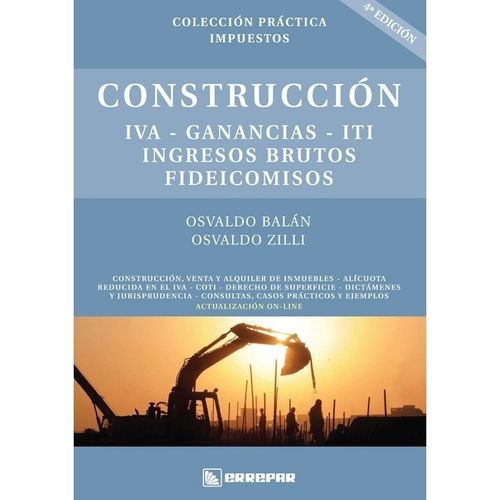 CONSTRUCCION - IVA, GANANCIAS, ITI, INGRESOS BRUTOS, FIDEICO