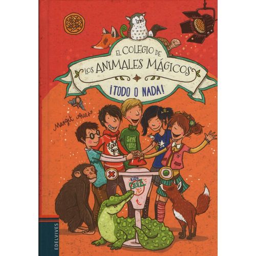 LIBRO TODO O NADA - EL COLEGIO DE LOS ANIMALES MAGICOS - EDE