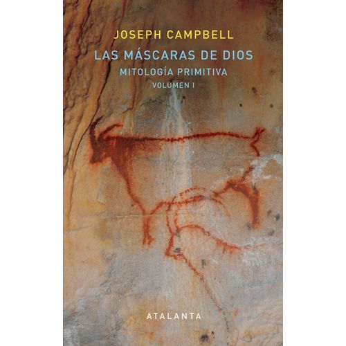 LAS MASCARAS DE DIOS - VOL. 1- MITOLOGIA PRIMITIVA- CAMPBELL