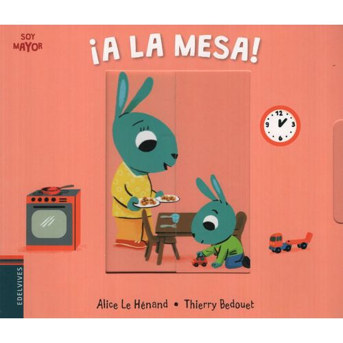 A LA MESA ! - SOY MAYOR - LIBRO CON SOLAPAS A LA MESA ! - SOY MAYOR - LIBRO CON SOLAPAS