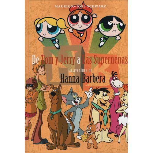 DE TOM Y JERRY A LAS SUPERNENAS: LA AVENTURA DE HANNA-BARBER