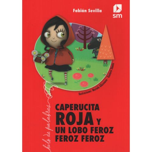 CAPERUCITA ROJA Y UN LOBO FEROZ FEROZ FEROZ - HILO DE PALABR