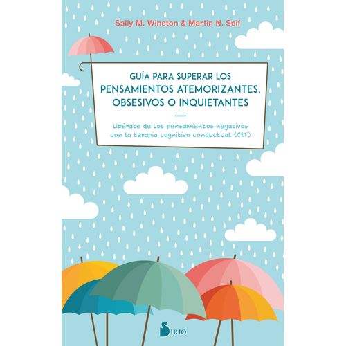 GUIA PARA SUPERAR LOS PENSAMIENTOS ATEMORIZANTES, OBSESIVOS